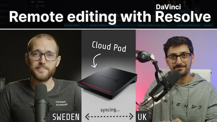Working with editors from anywhere using Blackmagic Cloud Pod