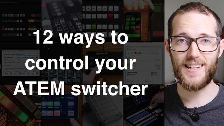 12 ways to control your ATEM switcher