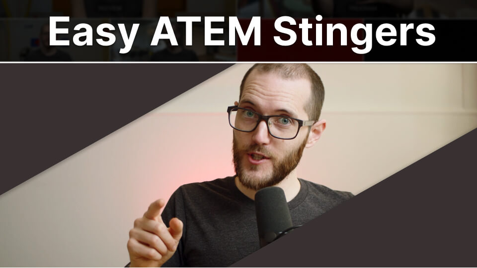 Running stingers on your ATEM switcher - Full H2R Stingers tutorial